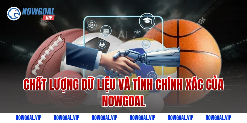 Chất lượng dữ liệu và tính chính xác của Nowgoal
