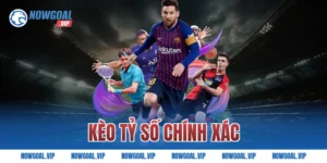 Kèo Tỷ Số Chính Xác Là Gì Và Cách Chơi Chuẩn