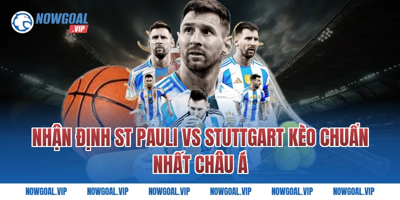 Nhận Định St Pauli vs Stuttgart Kèo Chuẩn Nhất châu Á