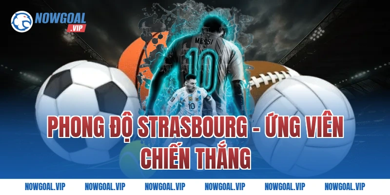 Phong độ Strasbourg – Ứng viên chiến thắng